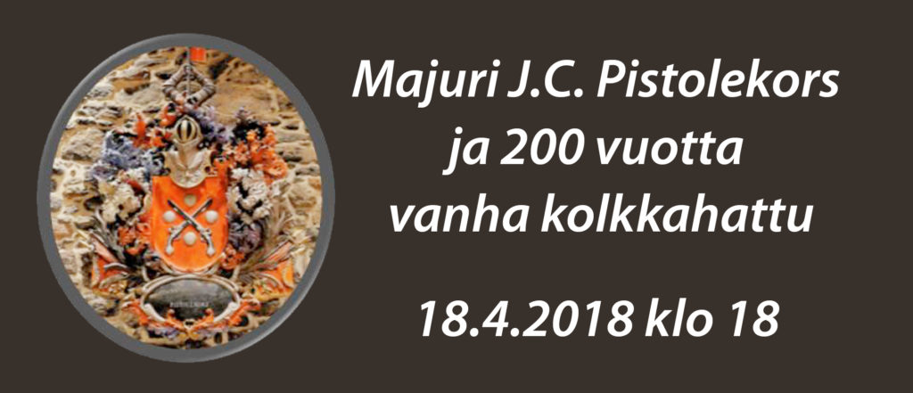 Majuri J.C. Pistolekors  ja 200 vuotta vanha kolkkahattu